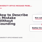 How to Describe a Mistake Without Sounding Rude in University Office Message English