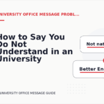 How to Say You Do Not Understand in an University Office Message