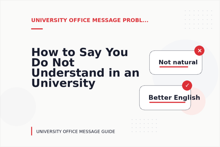How to Say You Do Not Understand in an University Office Message