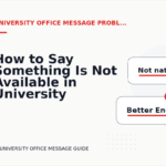 How to Say Something Is Not Available in University Office Message English