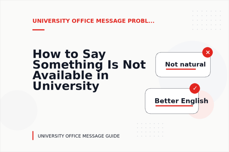 How to Say Something Is Not Available in University Office Message English
