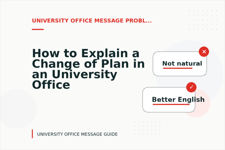 How to Explain a Change of Plan in an University Office Message