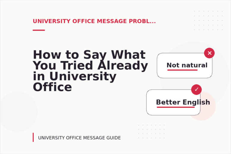 How to Say What You Tried Already in University Office Message English